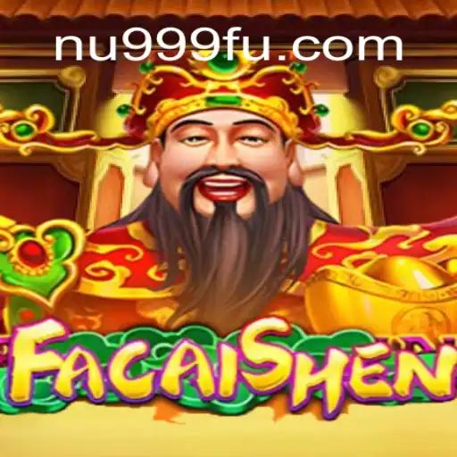 Descubra o Fascinante Mundo de FaCaiShen no NU999.COM